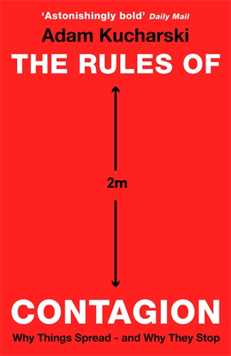 Rules of Contagion Why Things Spread - and Why They Stop