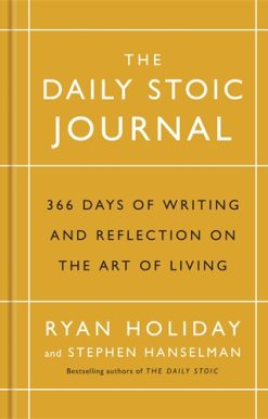 Daily Stoic Journal 366 Days of Writing and Reflection on the Art of Living