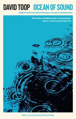 Ocean of Sound Ambient sound and radical listening in the age of communication