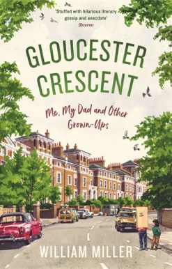 Gloucester Crescent Me, My Dad and Other Grown-Ups