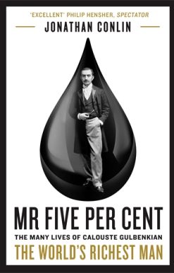 Mr Five Per Cent The many lives of Calouste Gulbenkian, the worldâ  richest man