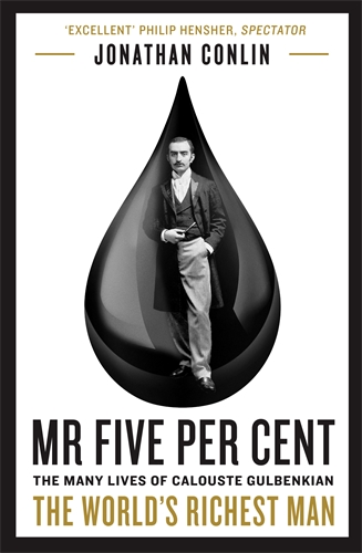 Mr Five Per Cent The many lives of Calouste Gulbenkian, the worldâ richest man