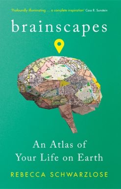 Brainscapes An Atlas of Your Life on Earth