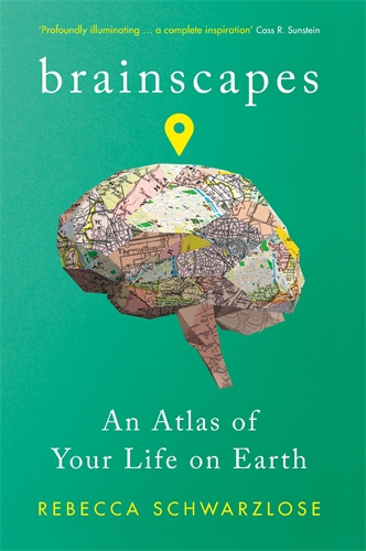 Brainscapes An Atlas of Your Life on Earth