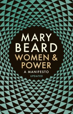 Women & Power A Manifesto