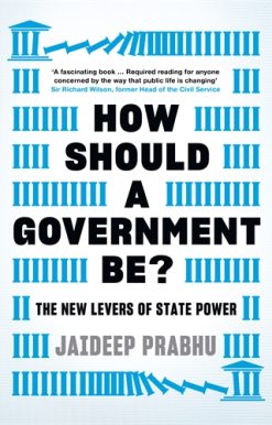 How Should A Government Be? The New Levers of State Power
