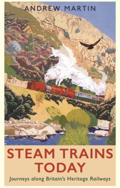 Steam Trains Today Journeys Along Britainâ  Heritage Railways