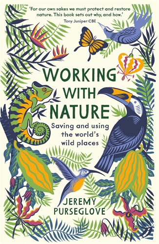 Working with Nature Saving and Using the Worldâ Wild Places 1 Working with Nature Saving and Using the Worldâ Wild Places