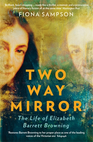 Two-Way Mirror The Life of Elizabeth Barrett Browning