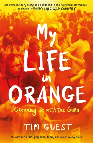 My Life in Orange Growing Up with the Guru