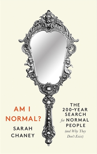 Am I Normal? The 200-Year Search for Normal People (and Why They Donâ€™t Exist)