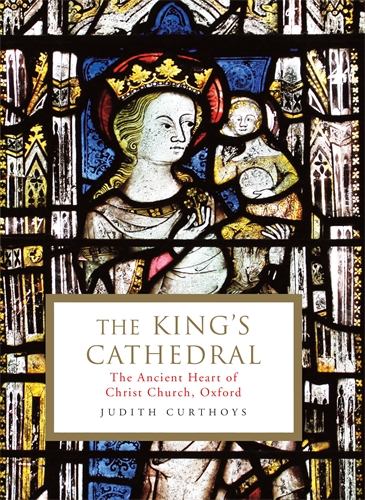 King's Cathedral The ancient heart of Christ Church, Oxford