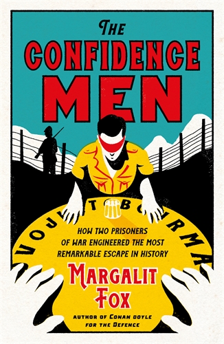 Confidence Men How Two Prisoners of War Engineered the Most Remarkable Escape in History