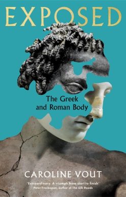 Exposed The Greek and Roman Body