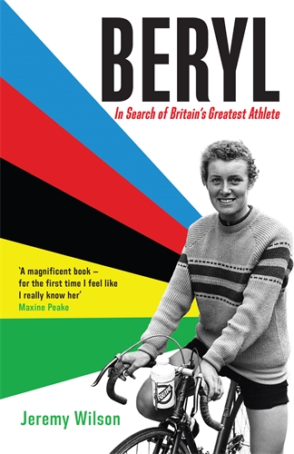 Beryl - Winner of the William Hill Sports Book of the Year Award 2022 In Search of Britain's Greatest Athlete, Beryl Burton