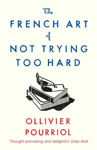 French Art of Not Trying Too Hard