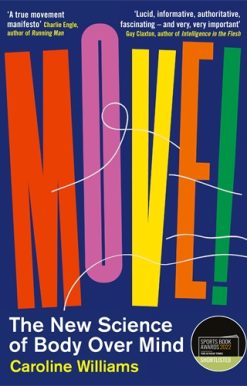 Move! The New Science of Body Over Mind