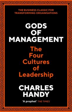 Gods of Management The Four Cultures of Leadership