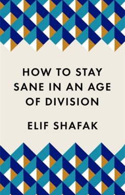 How to Stay Sane in an Age of Division The powerful, pocket-sized manifesto