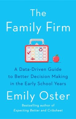 Family Firm A Data-Driven Guide to Better Decision Making in the Early School Years - THE INSTANT NEW YORK TIMES BESTSELLER