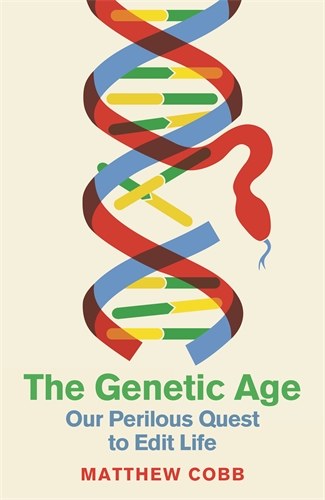 Genetic Age Our Perilous Quest To Edit Life