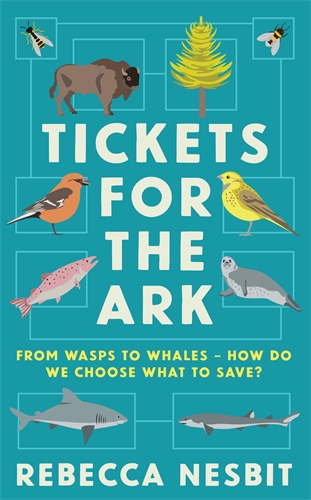 Tickets for the Ark From wasps to whales â€“ how do we choose what to save?