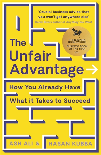 Unfair Advantage BUSINESS BOOK OF THE YEAR AWARD-WINNER: How You Already Have What It Takes to Succeed