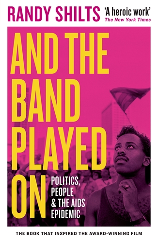 And the Band Played On Politics, People, and the AIDS Epidemic