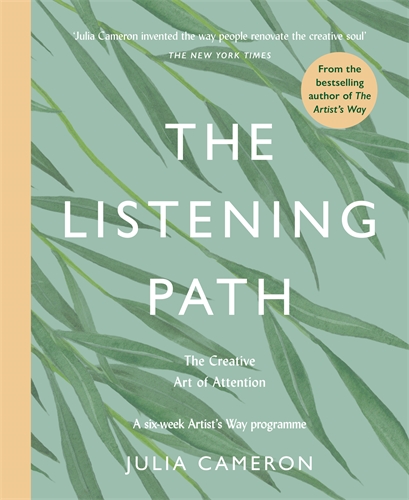 Listening Path The Creative Art of Attention - A Six Week Artist's Way Programme