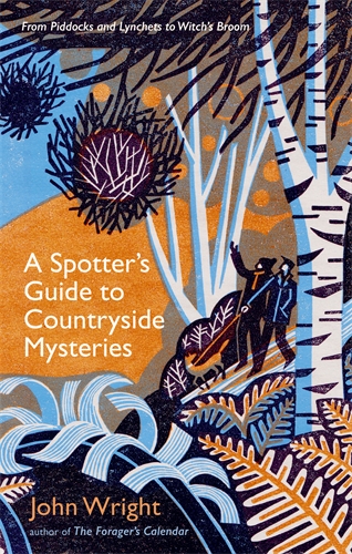Spotterâ  Guide to Countryside Mysteries From Piddocks and Lynchets to Witchâ  Broom