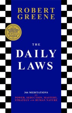Daily Laws 366 Meditations on Power, Seduction, Mastery, Strategy and Human Nature