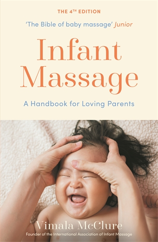 Infant Massage A Handbook for Loving Parents