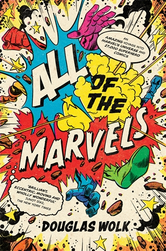 All of the Marvels An Amazing Voyage into Marvelâ Universe and 27,000 Superhero Comics