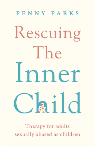 Rescuing the 'Inner Child' Therapy for Adults Sexually Abused as Children