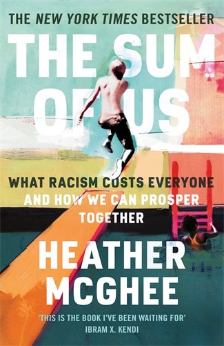 Sum of Us What Racism Costs Everyone and How We Can Prosper Together