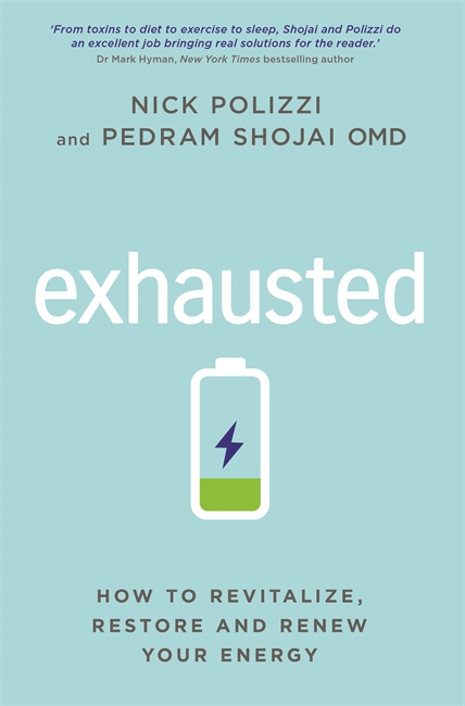 Exhausted: How to Revitalize, Restore and Renew Your Energy