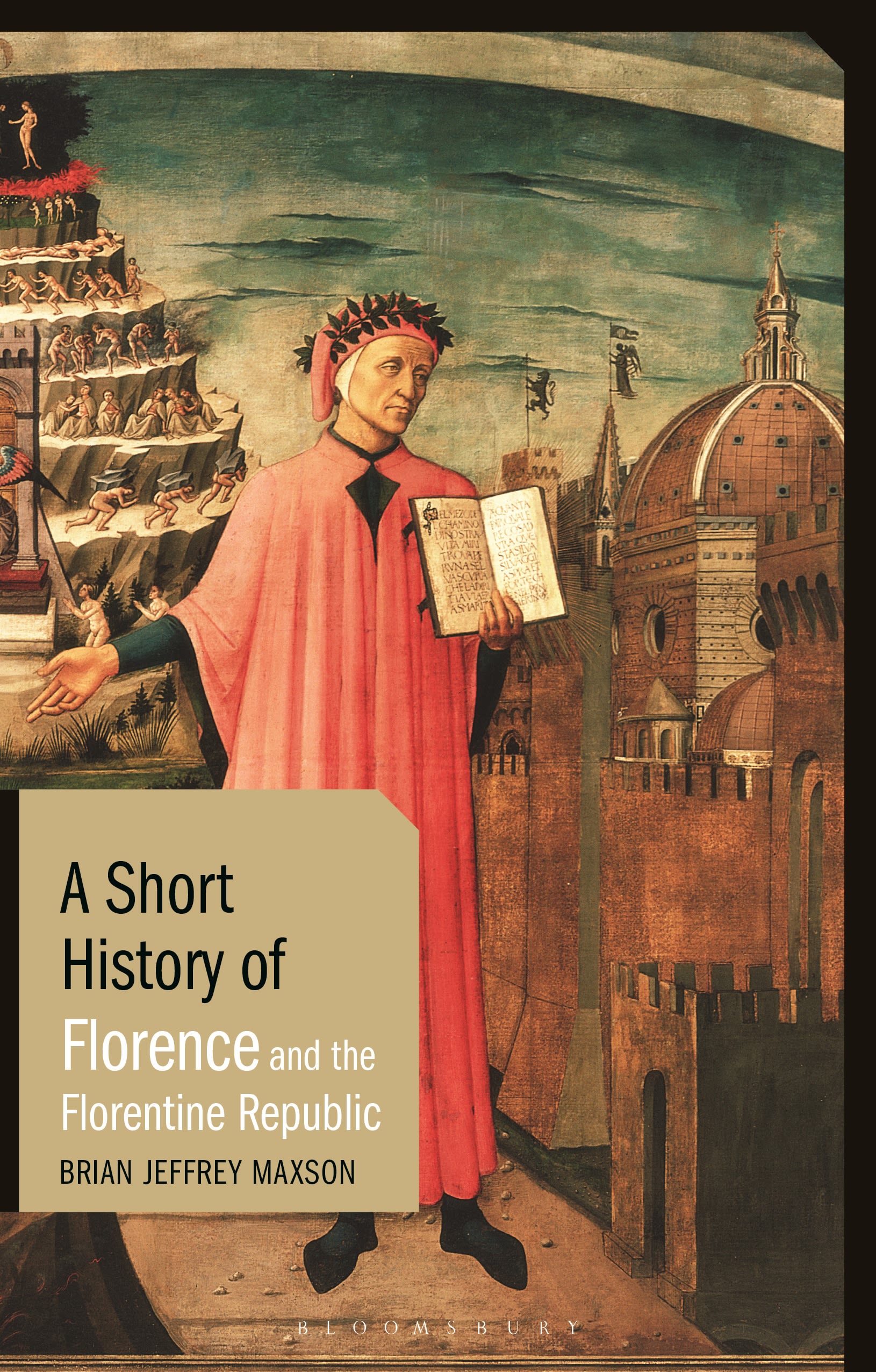A Short History of Florence and the Florentine Republic 1 A Short History of Florence and the Florentine Republic
