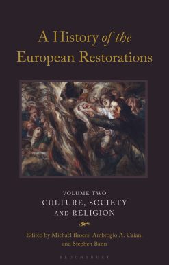 A History of the European Restorations: Culture, Society and Religion