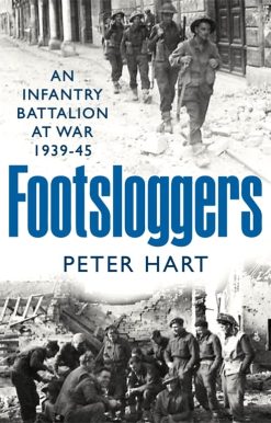 Footsloggers An Infantry Battalion at War, 1939-45