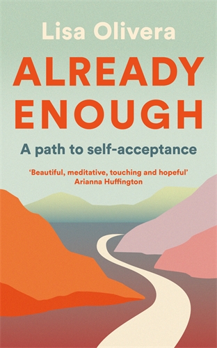 Already Enough A Path to Self-Acceptance 1 Already Enough A Path to Self-Acceptance