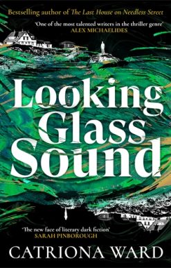 Looking Glass Sound from the bestselling and award winning author of The Last House on Needless Street