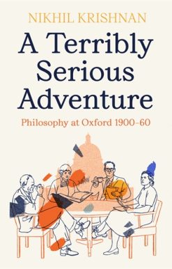 Terribly Serious Adventure Philosophy at Oxford 1900-60