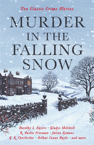 Murder in the Falling Snow Ten Classic Crime Stories