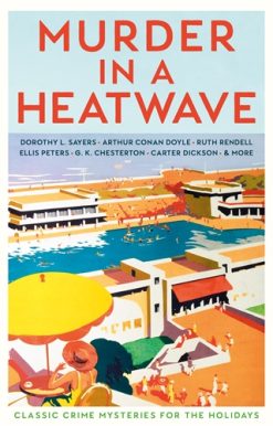 Murder in a Heatwave Classic Crime Mysteries for the Holidays