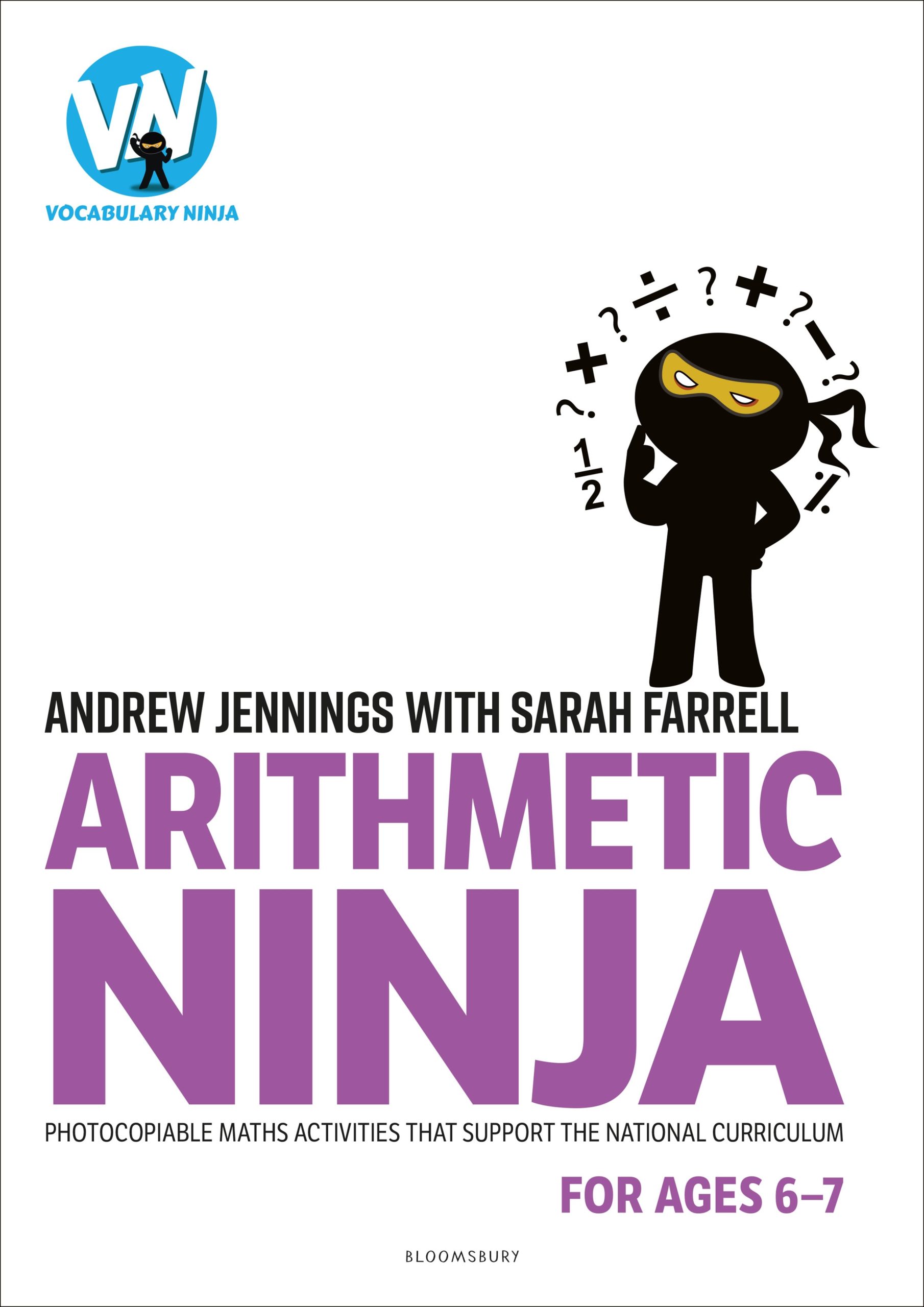 Arithmetic Ninja for Ages 6-7: Maths activities for Year 2 1 Arithmetic Ninja for Ages 6-7: Maths activities for Year 2