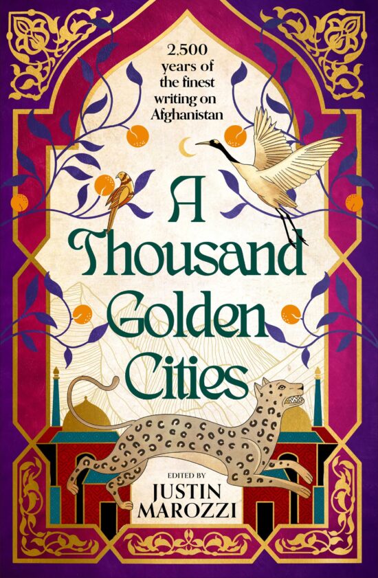 A Thousand Golden Cities: 2500 Years of the Finest Writing on Afghanistan
