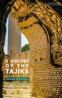 A History of the Tajiks: Iranians of the East