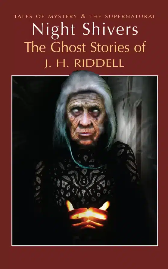 Night Shivers: The Ghost Stories of Mrs J.H. Ridell