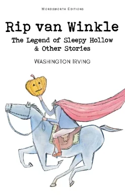 Rip Van Winkle, The Legend of Sleepy Hollow & Other Stories