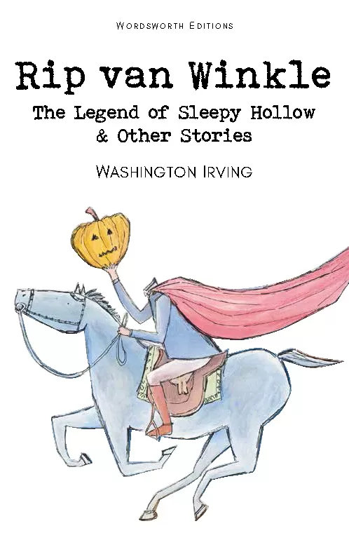 Rip Van Winkle, The Legend of Sleepy Hollow & Other Stories